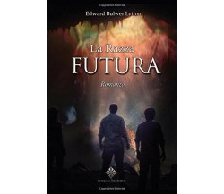 La razza futura di Edward Bulwer Lytton,  2019,  Indipendently Published