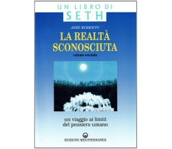 La realtà sconosciuta vol.2 -Jane Roberts - Edizioni mediterranee, 1997