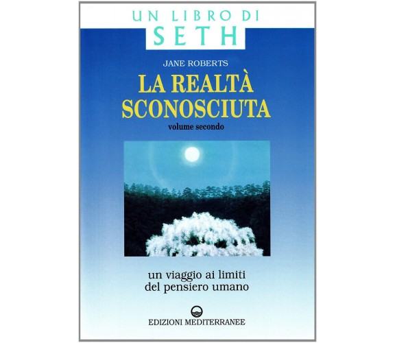 La realtà sconosciuta vol.2 -Jane Roberts - Edizioni mediterranee, 1997