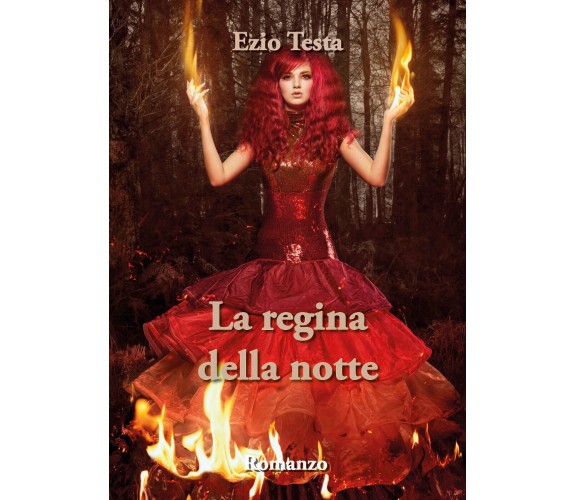 La regina della notte di Ezio Testa,  2021,  Youcanprint