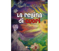 La regina di cuori	 di Maria Concetta Calabria,  2016,  Youcanprint