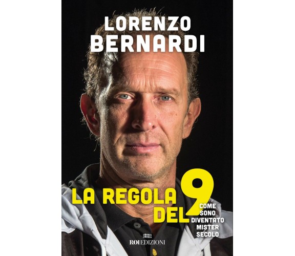 La regola del 9 - Lorenzo Bernardi - Roi edizioni, 2019