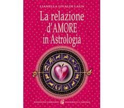 La relazione d’amore in astrologia di Lianella Livaldi Laun,  2012,  Chiara Cele