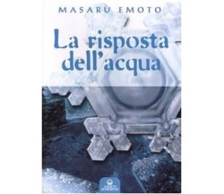 La risposta dell'acqua di Masaru Emoto - Edizioni Mediterranee, 2004