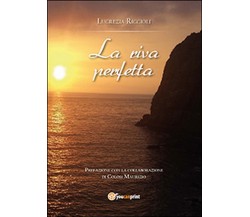 La riva perfetta	 di Lucrezia Riccioli,  2014,  Youcanprint