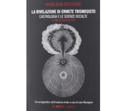 La rivelazione di Ermete Trismegisto vol.1 - André-Jean Festugière -Mimesis,2019