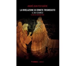 La rivelazione di Ermete Trismegisto vol.2 - André-Jean Festugière -Mimesis,2020