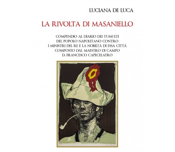 La rivolta di Masaniello,  di Luciana De Luca,  2017,  Youcanprint