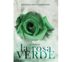 La rosa verde di Massimiliano Cammarata, 2023, Youcanprint