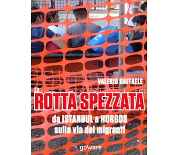 La rotta spezzata da Istanbul a Horgos sulla via dei migranti