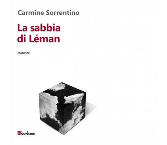  La sabbia di Léman di Carmine Sorrentino, 2016, Bordeaux