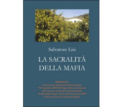 La sacralità della mafia	 di Salvatore Lisi,  2015,  Youcanprint