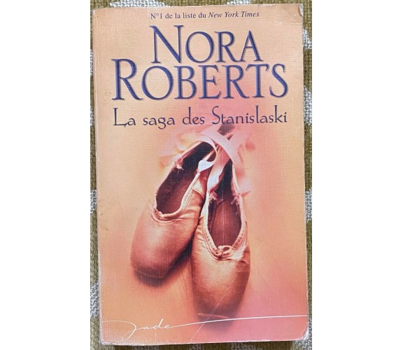 La saga des Stanislaski - Nora Roberts - Harlequin - 2006 - M