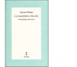 La saggezza velata di Yarona Pinhas - giuntina, 2004