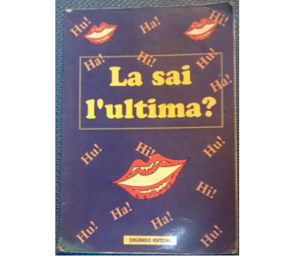 La sai l’ultima? - Aa. Vv. -  1995,  Edizioni Orlando (Barzellette) - L