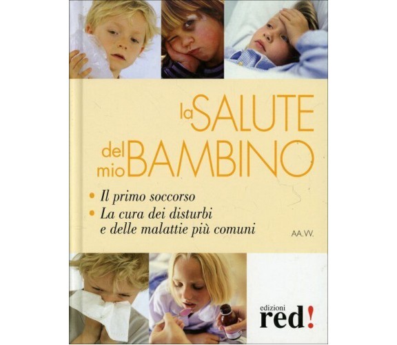 La salute del mio bambino di Aa.vv.,  2009,  Edizioni Red!