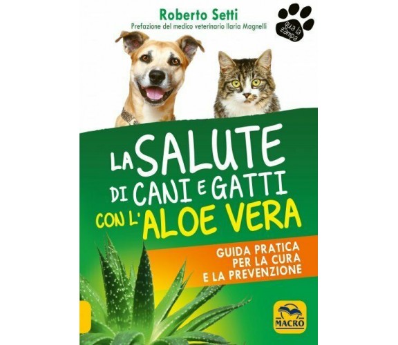 La salute di cani e gatti con l’aloe vera. Guida pratica per la cura e la preven