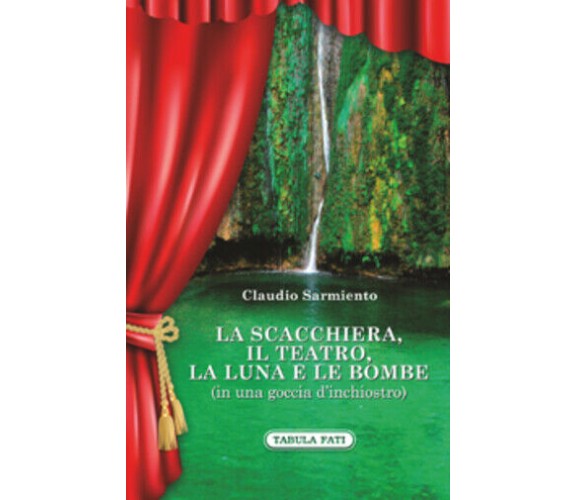 La scacchiera, il teatro, la luna e le bombe (in una goccia d’inchiostro) di Cla