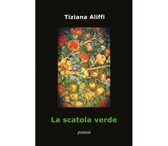 La scatola verde di Tiziana Aliffi,  2021,  Youcanprint