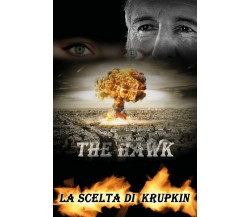 La scelta di Krupkin	 di The Hawk,  2020,  Youcanprint