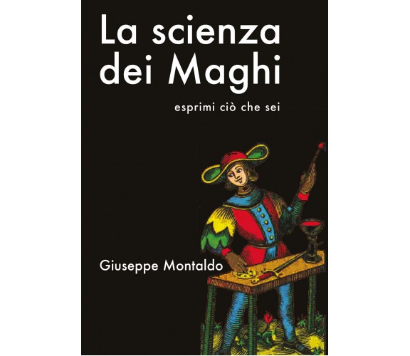 La scienza dei maghi di Giuseppe Montaldo,  2021,  Youcanprint