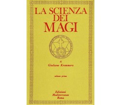 La scienza dei magi (Vol. 1) - Giuliano Kremmerz - Edizioni Mediterranee, 1983