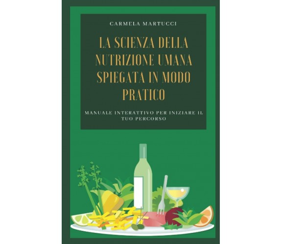 La scienza della Nutrizione Umana spiegata in modo pratico: Manuale interattivo 