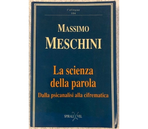 La scienza della parola dalla psicanalisi alla cifrematica di Massimo Meschini, 