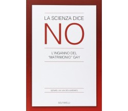 La scienza dice no. L’inganno del «matrimonio» gay di Gerard Van Den Aardweg, 