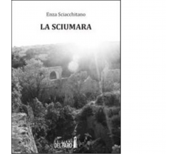 La sciumara di Sciacchitano Enza - Del faro, 2013