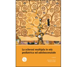 La sclerosi multipla in età pediatrica ed adolescenziale di A. Chiodi, R. Lanzil