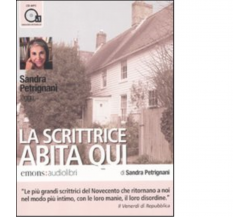 La scrittrice abita qui Audiolibro di Sandra Petrignani - Emons edizioni, 2010