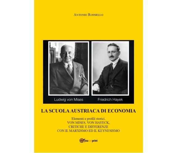 La scuola austriaca di economia: elementi e profili storici di Antonio Rossiello