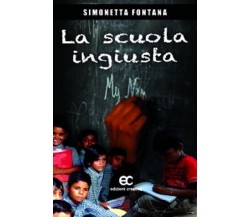 La scuola ingiusta di Simonetta Fontana - Edizioni creativa, 2014