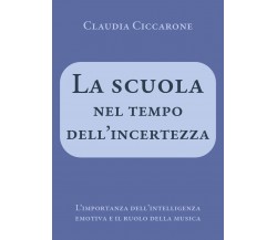 La scuola nel tempo dell’incertezza. L’importanza dell’intelligenza emotiva 