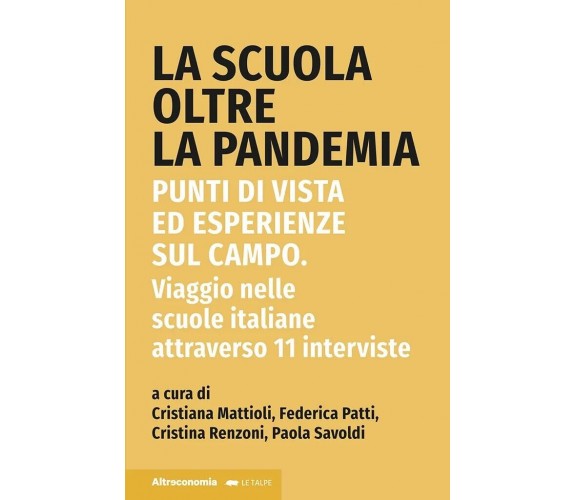 La scuola oltre la pandemia. Punti di vista ed esperienze sul campo. Viaggio nel