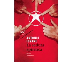 La seduta spiritica - Antonio Iovane - Minimum Fax, 2021