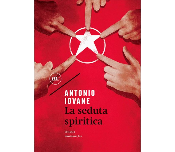 La seduta spiritica - Antonio Iovane - Minimum Fax, 2021