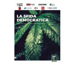 La sfida democratica. Tredicesimo Libro Bianco sulle droghe di Stefano Anastasia