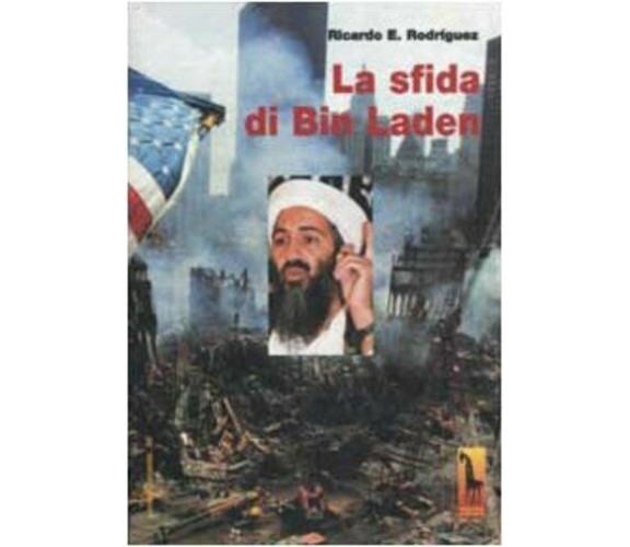 La sfida di Bin Laden di Ricardo E.. Rodríguez,  2002,  Massari Editore