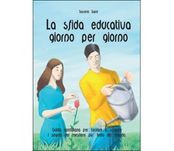 La sfida educativa giorno per giorno  - Saverio Sgroi,  2015,  Youcanprint