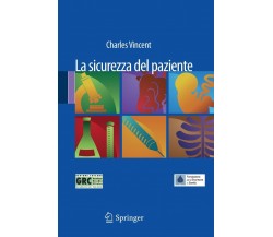 La sicurezza del paziente - Charles Vincent - Springer, 2010