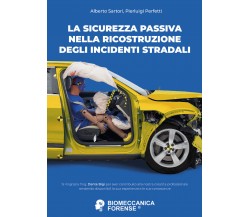 La sicurezza passiva nella ricostruzione degli incidenti stradali di Alberto Sar