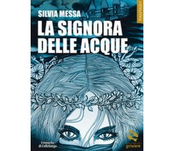 La signora delle acque	 di Silvia Messa,  2018,  Goware