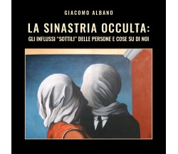 La sinastria occulta: gli influssi «sottili» delle persone e cose su di noi	 di 