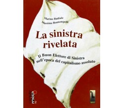 La sinistra rivelata il buon elettore di sinistra nell’epoca del capitalismo ass