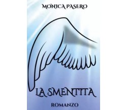 La smentita di Monica Pasero, 2023, Youcanprint