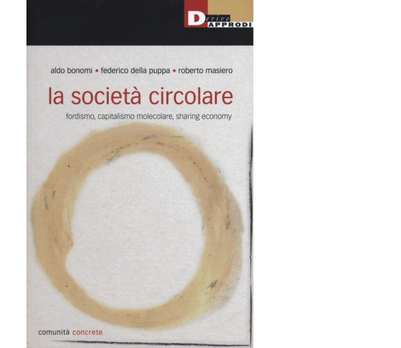 La società circolare - Aldo Bonomi, Federico Della Puppa- 2016