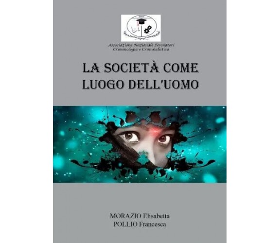 La società come luogo dell’uomo di Morazio Elisabetta, Pollio Francesca, 2023,