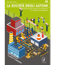 La società degli automi - Riccardo Campa - D Editore, 2017